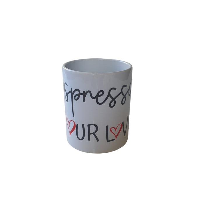 OD137- "ESPRESSO YOUR LOVE" Porcelain Mug With Handle